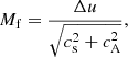 $$ \begin{aligned} M_{\rm f} = \frac{\Delta u}{\sqrt{c_{\rm s}^2 + c_{\rm A}^2}}, \end{aligned} $$
