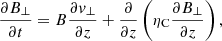 $$ \begin{aligned}&\frac{\partial B_{\perp }}{\partial t} = B \frac{\partial { v}_{\perp }}{\partial z}+ \frac{\partial }{\partial z} \left( \eta _{\rm C} \frac{\partial B_{\perp }}{\partial z}\right), \end{aligned} $$