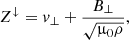 $$ \begin{aligned}&Z^{\downarrow } = { v}_{\perp } + \frac{B_{\perp }}{\sqrt{\upmu _{0}\rho }}, \end{aligned} $$