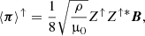 $$ \begin{aligned}&\langle \boldsymbol{\pi } \rangle ^{\uparrow } = \frac{1}{8} \sqrt{\frac{\rho }{\upmu _{0}}} Z^{\uparrow } Z^{\uparrow *} \boldsymbol{B}, \end{aligned} $$