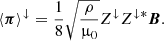$$ \begin{aligned}&\langle \boldsymbol{\pi } \rangle ^{\downarrow } = \frac{1}{8} \sqrt{\frac{\rho }{\upmu _{0}}} Z^{\downarrow } Z^{\downarrow *} \boldsymbol{B}. \end{aligned} $$