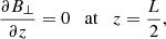 $$ \begin{aligned} \frac{\partial B_{\perp }}{\partial z} = 0 \quad \mathrm{at} \quad z = \frac{L}{2}, \end{aligned} $$