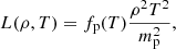 $$ \begin{aligned} L(\rho ,T)=f_{\rm p} (T) \frac{\rho ^{2} T^{2}}{m_{\rm p}^{2}}, \end{aligned} $$