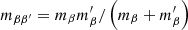$ m_{\beta \beta^\prime} = m_\beta m_\beta^\prime / \left( m_\beta + m_\beta^\prime \right) $