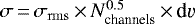 $\sigma\,{=}\,\sigma_{\mathrm{rms}}\,{\times}\,N_{\textrm{channels}}^{0.5}\,{\times}\,\textrm{d}\varv$