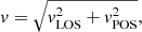$$ \begin{aligned} { v} = \sqrt{{ v}^{2}_{\mathrm{LOS} } + { v}^{2}_{\mathrm{POS} }}, \end{aligned} $$