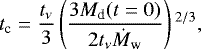 \begin{equation*} t_{\textrm{c}} = \frac{t_{\nu}}{3} \left(\frac{3 M_{\textrm{d}}(t=0)}{2t_{\nu} \dot{M}_{\textrm{w}}} \right){}^{2/3},\end{equation*}