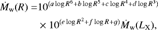 \begin{align*} \dot{M}_{\textrm{w}}(R) =& 10^{(a\log{R}^6 + b\log{R}^5 + c\log{R}^4+ d\log{R}^3)} \\ \nonumber &\times 10^{ (e\log{R}^2 + f\log{R} + g)} \dot{M}_{\textrm{w}}(L_{\textrm{X}}), \end{align*}
