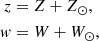 $$ \begin{aligned} z&= Z + Z_\odot , \nonumber \\ { w}&= W + W_\odot , \end{aligned} $$
