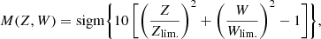 $$ \begin{aligned} M(Z,W) = \mathrm{sigm} \Bigg \{ 10\, \Bigg [\Bigg (\frac{Z}{Z_{\rm lim.}}\Bigg )^2 + \Bigg (\frac{W}{W_{\rm lim.}}\Bigg )^2 - 1 \Bigg ] \Bigg \}, \end{aligned} $$