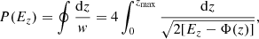 $$ \begin{aligned} P(E_z) = \oint \frac{\mathrm{d}z}{{ w}} = 4\int _0^{z_{\rm max}} \frac{\mathrm{d}z}{\sqrt{2[E_z-\Phi (z)]}}, \end{aligned} $$