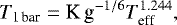 \begin{equation*}T_{\textrm{1\,bar}}=\textrm{K}\,\textrm{g}^{-1/6} T_{\textrm{eff}}^{1.244},\end{equation*}