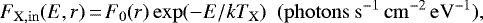 \begin{equation*} F_{\mathrm{X, in}}(E,r)\,{=}\,F_{0}(r)\exp(-E/kT_{\mathrm{X}}) \ \ \mathrm{(photons \ s^{-1} \, cm^{-2} \, eV^{-1}),} \end{equation*}