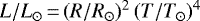 $L/L_{\odot}\,{=}\,(R/R_{\odot})^2\,(T/T_{\odot})^4$