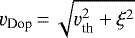 $\varv_{\textrm{Dop}}\,{=}\,\sqrt{\varv_{\textrm{th}}^2 + \xi^2}$