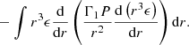 $$ \begin{aligned}&\qquad \qquad \qquad \quad -\int r^3\epsilon {{\mathrm{d} }\over {{\mathrm{d} }r}}\left({\Gamma _1P\over r^2}{{\mathrm{d} }\left(r^3\epsilon \right)\over {{\mathrm{d} }r}}\right){{\mathrm{d} }r}.\end{aligned} $$