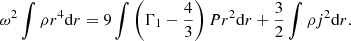$$ \begin{aligned} \omega ^2\int \rho r^4{{\mathrm{d} }r}=9\int \left(\Gamma _1-{4\over 3}\right)Pr^2{{\mathrm{d} }r}+{3\over 2}\int \rho j^2{{\mathrm{d} }r}.\end{aligned} $$