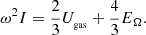 $$ \begin{aligned} \omega ^2I={2\over 3}U_{_{\rm gas}}+{4\over 3}E_\Omega .\end{aligned} $$