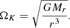 $$ \begin{aligned} {\Omega _K}=\sqrt{GM_r\over r^3}. \end{aligned} $$