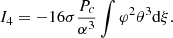 $$ \begin{aligned}&I_4=-16\sigma {P_c\over \alpha ^3}\int \varphi ^2\theta ^3{{\mathrm{d} }\xi } .\end{aligned} $$