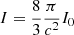 $ I={8\over3}{\pi\over c^2}I_0 $