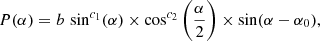 $$ \begin{aligned} P(\alpha ) = b\,\sin ^{c_{1}}(\alpha ) \times \cos ^{c_{2}} \bigg (\frac{\alpha }{2}\bigg ) \times \sin (\alpha - \alpha _{0}), \end{aligned} $$