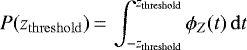 \begin{equation*}P(z_{\mathrm{threshold}})\,{=}\,\int_{-z_{\mathrm{threshold}}}^{z_{\mathrm{threshold}}} \phi_Z(t)\,\mathrm{d}t\end{equation*}