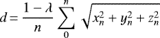 \begin{equation*}d\,{=}\,\frac{1-\lambda}{n}\sum_{0}^{n}\sqrt{x_{n}^2+y_{n}^2+z_{n}^2}\end{equation*}