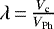 $ \lambda\,{=}\,\frac{V_{\textrm{c}}}{V_{\textrm{Ph}}}$