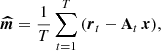 $$ \begin{aligned} {\boldsymbol{\widehat{m}}} = \frac{1}{T}\sum \limits _{t=1}^{T} \left({{\boldsymbol{r}}_t - \mathbf{A }_t\,{\boldsymbol{x}}}\right)\!, \end{aligned} $$