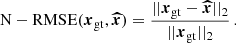 $$ \begin{aligned} \mathrm{N-RMSE}({\boldsymbol{x}}_{\mathrm{gt}}, {\boldsymbol{\widehat{x}}}) = \frac{|| {\boldsymbol{x}}_{\mathrm{gt}} - {\boldsymbol{\widehat{x}}}||_2}{||{\boldsymbol{x}}_{\mathrm{gt}}||_2}\,. \end{aligned} $$