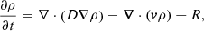 $$ \begin{aligned} \frac{\partial \rho }{\partial t} =\nabla \cdot \left(D \nabla \rho \right)-\boldsymbol{\nabla } \cdot (\boldsymbol{v} \rho )+R, \end{aligned} $$
