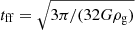 $ t_{\mathrm{ff}}=\sqrt{3\pi/(32G\rho_{\mathrm{g}})} $