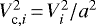$V^2_{\text{c}, i}\,{=}\,V^2_i/a^2$