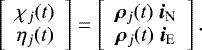 \begin{equation*}\left[\begin{array}{c}\chi_j(t) \\\eta_j(t) \\\end{array}\right] =\left[\begin{array}{c}\bm{\rho}_j(t)~\bm{i}_{\textrm{N}} \\\bm{\rho}_j(t)~\bm{i}_{\textrm{E}} \\\end{array}\right].\end{equation*}