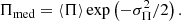 $$ \begin{aligned} \Pi _{\rm med} = \langle \Pi \rangle \exp \left(-\sigma _{\Pi }^2/2\right).\end{aligned} $$