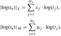 $$ \begin{aligned}&\langle \log (t_*)\rangle _L = \sum _{j=1}^{N_*} x_j \cdot \log (t_j), \nonumber \\&\langle \log (t_*)\rangle _M = \sum _{j=1}^{N_*} \upmu _j \cdot \log (t_j) . \end{aligned} $$
