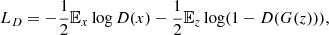 $$ \begin{aligned} L_D=-\frac{1}{2}{\mathbb{E} }_x \log D(x)-\frac{1}{2}{\mathbb{E} }_z \log (1-D(G(z))) , \end{aligned} $$