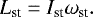 \begin{equation*} L_{\textrm{st}} = I_{\textrm{st}}\omega_{\textrm{st}}. \end{equation*}