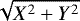 $\sqrt{X^2+Y^2}$