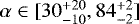 $\alpha \in [30^{+ 20 }_{- 10 },84^{+ 2 }_{- 2 }]$