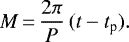 \begin{equation*}M\,{=}\,\frac{2\pi}{P}\, (t-t_{\textrm{p}}) .\end{equation*}