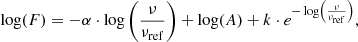 $$ \begin{aligned} \log (F) = -\alpha \cdot \log \left(\frac{\nu }{\nu _{\rm ref}}\right) + \log (A) + k \cdot e^{-\log \left(\frac{\nu }{\nu _{\rm ref}}\right)}, \end{aligned} $$