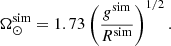 $$ \begin{aligned} \Omega _\odot ^\mathrm{sim} = 1.73 \left(\frac{g^\mathrm{sim}}{R^\mathrm{sim}} \right)^{1/2}. \end{aligned} $$