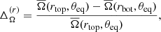 $$ \begin{aligned}&\Delta _\Omega ^{(r)} = \frac{\overline{\Omega }(r_{\rm top},\theta _{\rm eq})-\overline{\Omega }(r_{\rm bot},\theta _{\rm eq})}{\overline{\Omega }(r_{\rm top},\theta _{\rm eq})},\end{aligned} $$