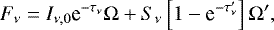 \begin{equation*}F_{\nu}=I_{\nu,0}\textrm{e}^{-\tau_{\nu}}\Omega+S_{\nu}\left[1-\textrm{e}^{-\tau^{\prime}_{\nu}}\right]\Omega^{\prime},\end{equation*}