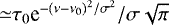 ${\simeq} \tau_0 \textrm{e}^{-(\nu-\nu_0){}^2/\sigma^2}/\sigma\sqrt{\pi}$