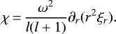\begin{equation*}\chi\,{=}\,\frac{\omega^2}{l(l&#x002B;1)}\partial_r(r^2\xi_r).\end{equation*}