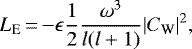 \begin{equation*}L_{\textrm{E}}\,{=}\,{-}\epsilon\frac{1}{2}\frac{\omega^3}{l(l&#x002B;1)}|C_{\textrm{W}}|^2,\end{equation*}