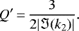 \begin{equation*}Q&#x0027;\,{=}\,\frac{3}{2|\Im(k_2)|}.\end{equation*}